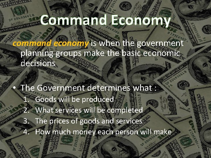 Command Economy command economy is when the government planning groups make the basic economic