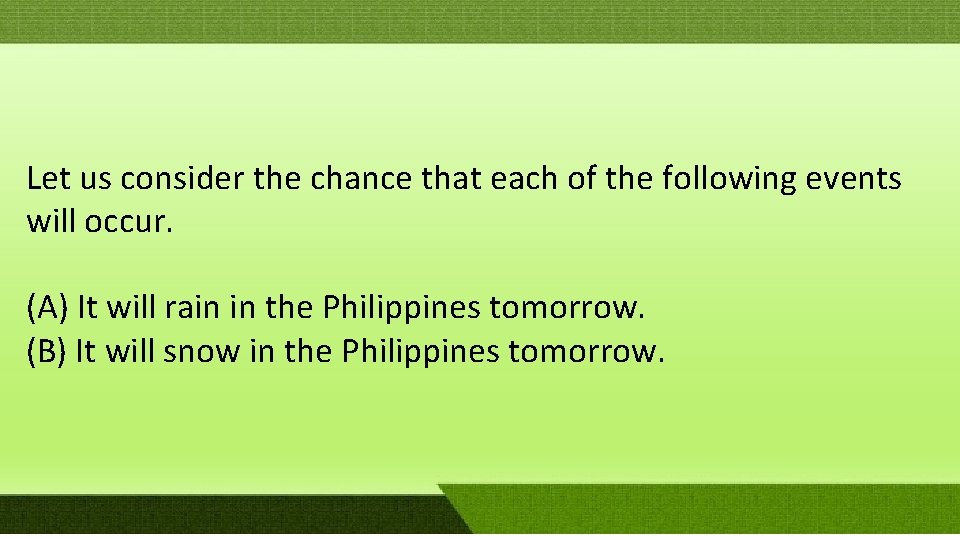 Let us consider the chance that each of the following events will occur. (A) Let us consider the chance that each of the following events will occur. (A)
