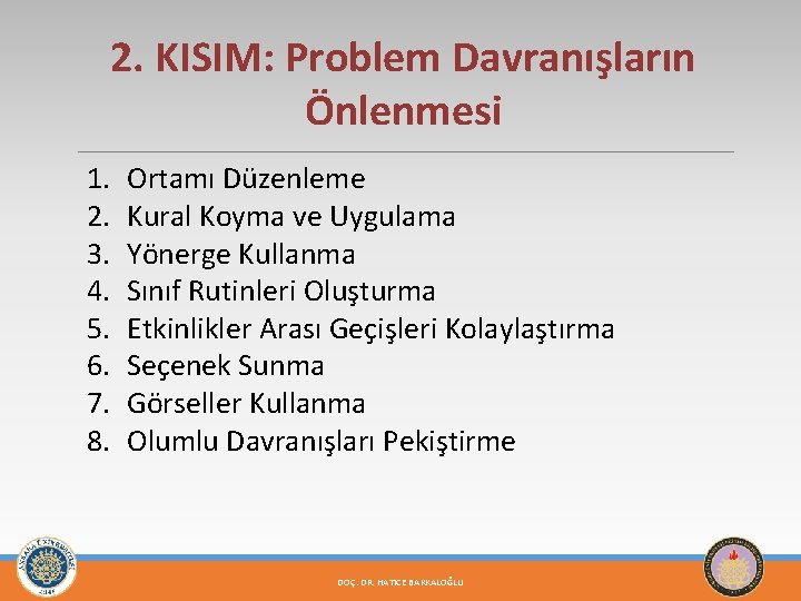 2. KISIM: Problem Davranışların Önlenmesi 1. 2. 3. 4. 5. 6. 7. 8. Ortamı