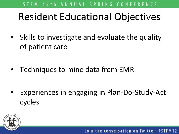 Resident Educational Objectives • Skills to investigate and evaluate the quality of patient care