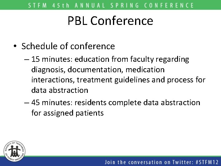 PBL Conference • Schedule of conference – 15 minutes: education from faculty regarding diagnosis,
