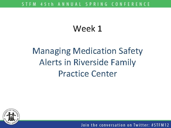 Week 1 Managing Medication Safety Alerts in Riverside Family Practice Center 