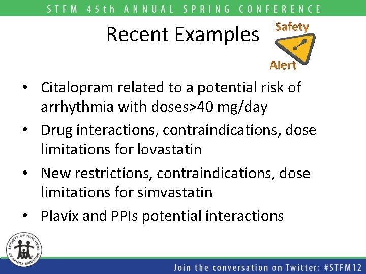 Recent Examples • Citalopram related to a potential risk of arrhythmia with doses>40 mg/day
