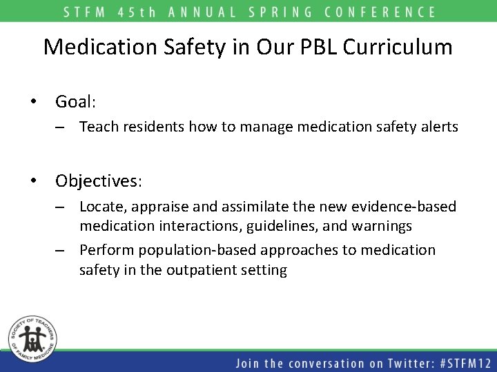 Medication Safety in Our PBL Curriculum • Goal: – Teach residents how to manage