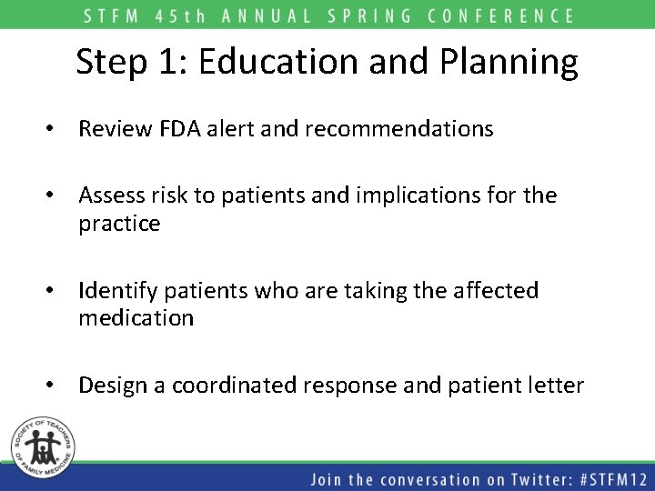 Step 1: Education and Planning • Review FDA alert and recommendations • Assess risk