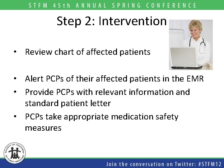 Step 2: Intervention • Review chart of affected patients • Alert PCPs of their