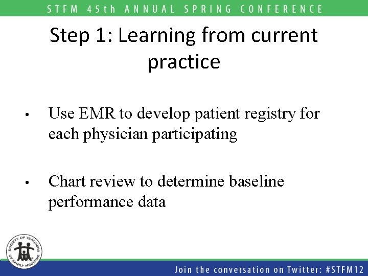 Step 1: Learning from current practice • Use EMR to develop patient registry for