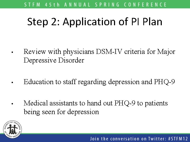 Step 2: Application of PI Plan • Review with physicians DSM-IV criteria for Major