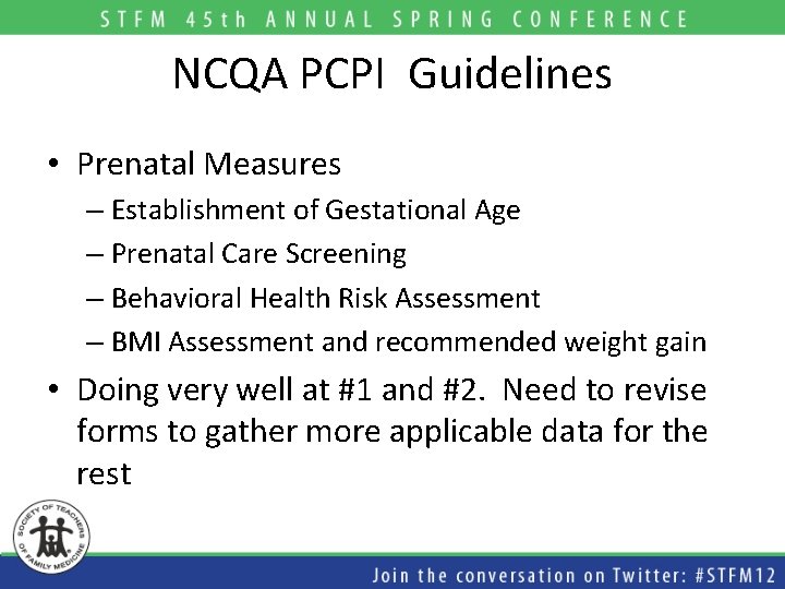 NCQA PCPI Guidelines • Prenatal Measures – Establishment of Gestational Age – Prenatal Care