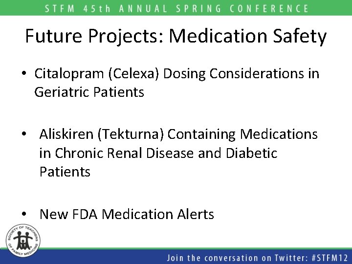 Future Projects: Medication Safety • Citalopram (Celexa) Dosing Considerations in Geriatric Patients • Aliskiren