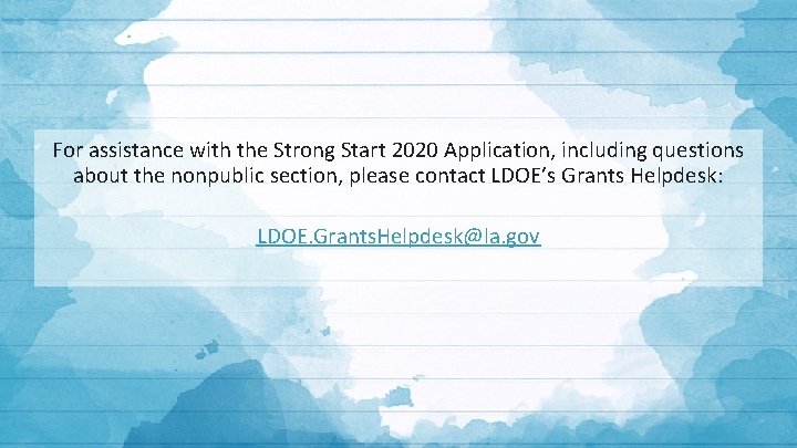 For assistance with the Strong Start 2020 Application, including questions about the nonpublic section,