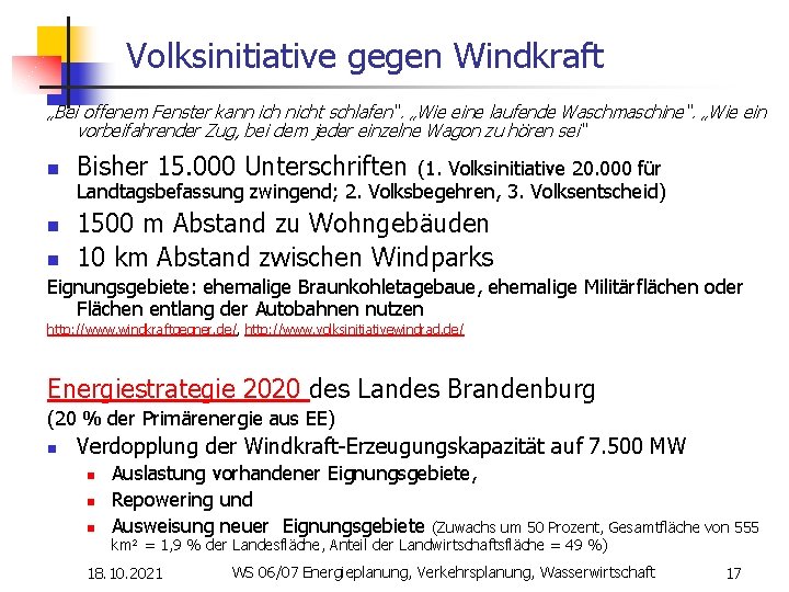 Volksinitiative gegen Windkraft „Bei offenem Fenster kann ich nicht schlafen“. „Wie eine laufende Waschmaschine“.