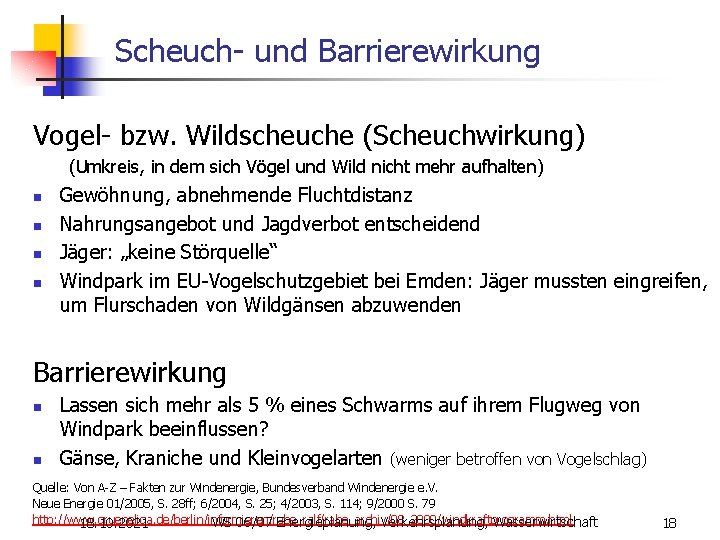 Scheuch- und Barrierewirkung Vogel- bzw. Wildscheuche (Scheuchwirkung) (Umkreis, in dem sich Vögel und Wild