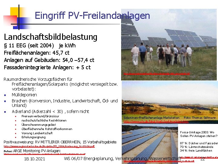 Eingriff PV-Freilandanlagen Landschaftsbildbelastung § 11 EEG (seit 2004) je k. Wh Freiflächenanlagen: 45, 7