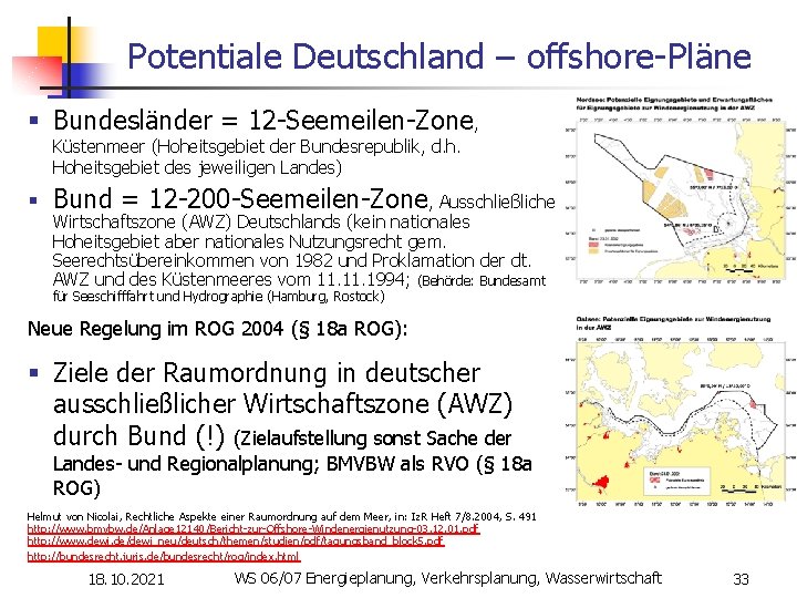 Potentiale Deutschland – offshore-Pläne § Bundesländer = 12 -Seemeilen-Zone, Küstenmeer (Hoheitsgebiet der Bundesrepublik, d.