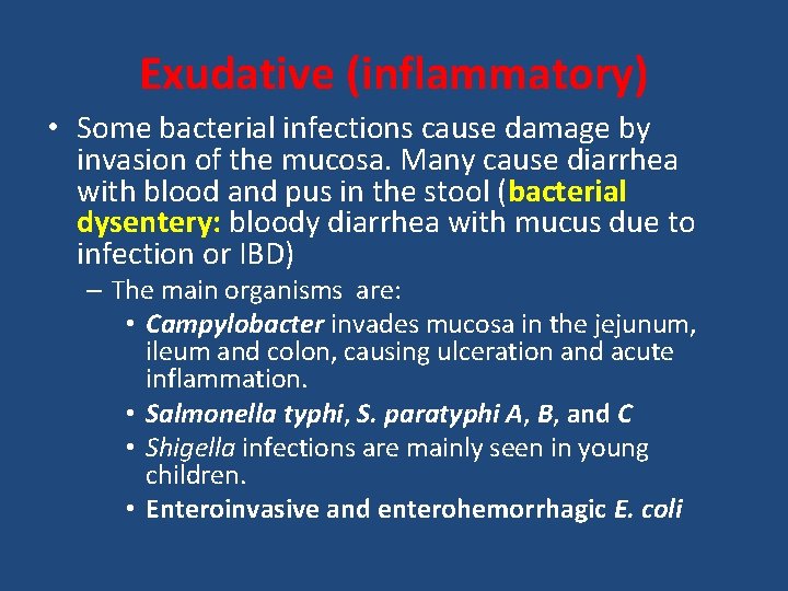Exudative (inflammatory) • Some bacterial infections cause damage by invasion of the mucosa. Many