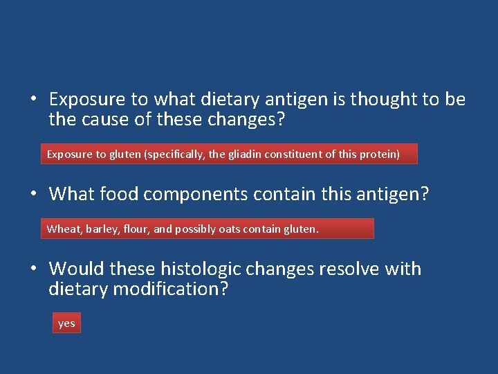  • Exposure to what dietary antigen is thought to be the cause of