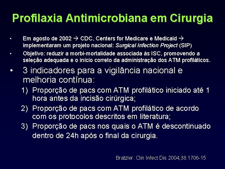 Profilaxia Antimicrobiana em Cirurgia • • • Em agosto de 2002 CDC, Centers for