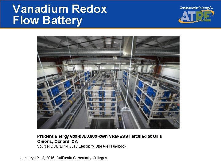 Vanadium Redox Flow Battery Prudent Energy 600 -k. W/3, 600 -k. Wh VRB-ESS Installed