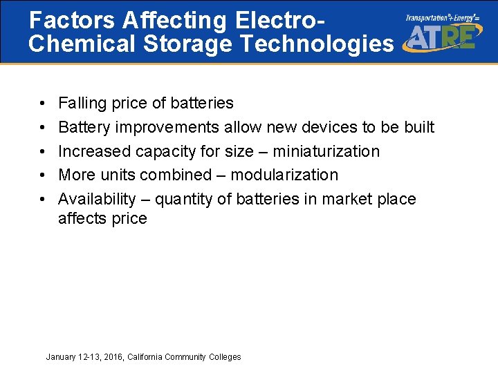 Factors Affecting Electro. Chemical Storage Technologies • • • Falling price of batteries Battery