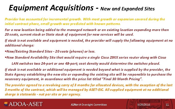 Equipment Acquisitions - New and Expanded Sites Provider has accounted for incremental growth. With