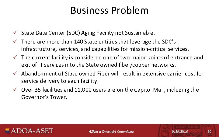 Business Problem ü State Data Center (SDC) Aging Facility not Sustainable. ü There are