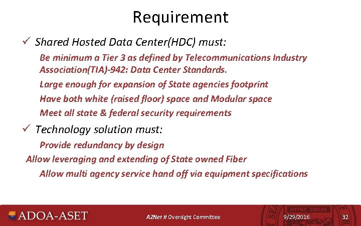 Requirement ü Shared Hosted Data Center(HDC) must: Be minimum a Tier 3 as defined