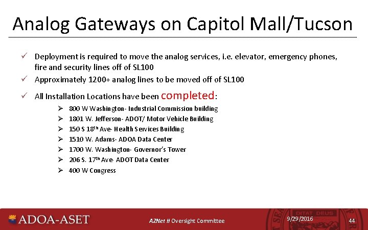 Analog Gateways on Capitol Mall/Tucson ü Deployment is required to move the analog services,