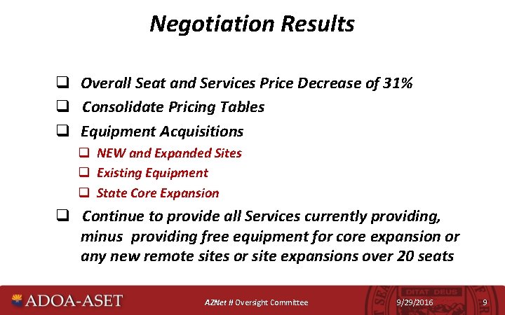 Negotiation Results q Overall Seat and Services Price Decrease of 31% q Consolidate Pricing