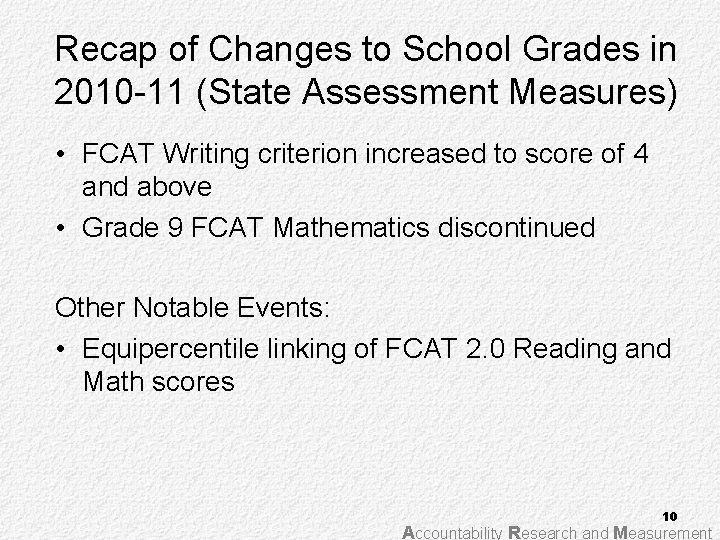 Recap of Changes to School Grades in 2010 -11 (State Assessment Measures) • FCAT