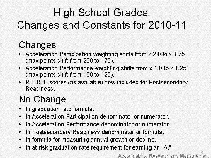 High School Grades: Changes and Constants for 2010 -11 Changes • Acceleration Participation weighting
