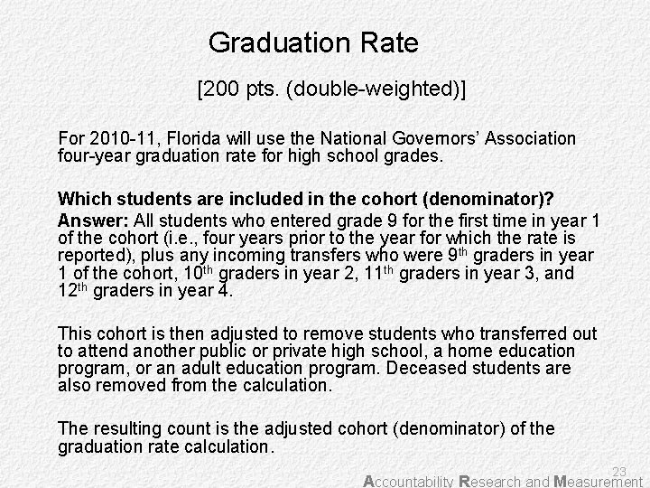 Graduation Rate [200 pts. (double-weighted)] For 2010 -11, Florida will use the National Governors’