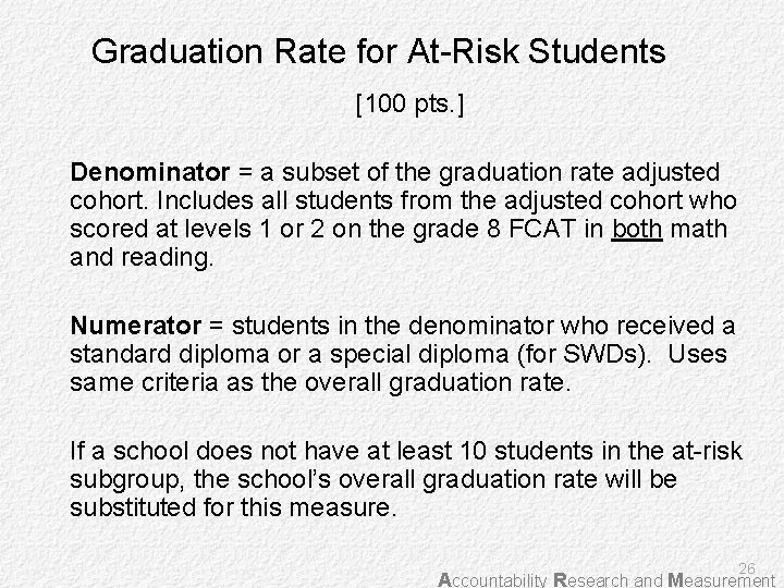 Graduation Rate for At-Risk Students [100 pts. ] Denominator = a subset of the