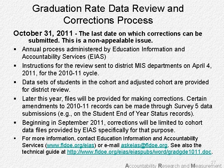 Graduation Rate Data Review and Corrections Process October 31, 2011 - The last date
