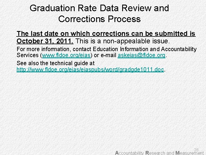 Graduation Rate Data Review and Corrections Process The last date on which corrections can