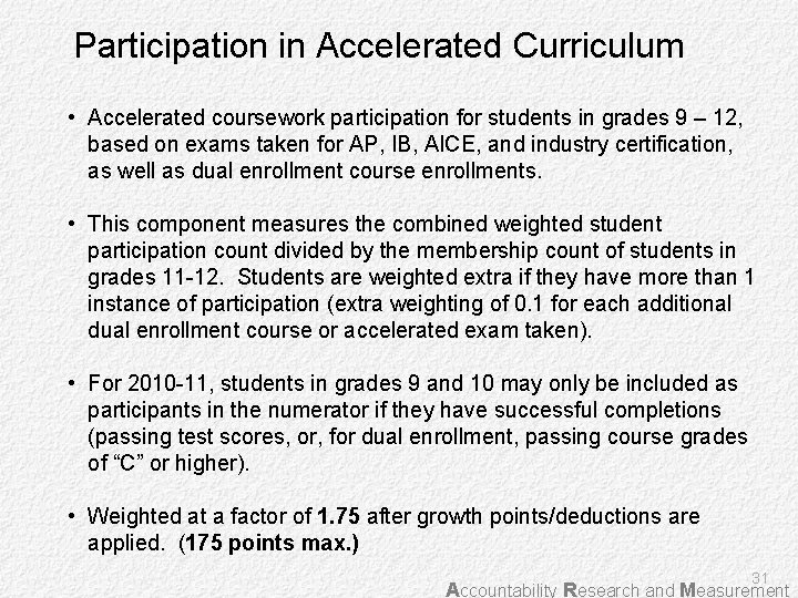 Participation in Accelerated Curriculum • Accelerated coursework participation for students in grades 9 –