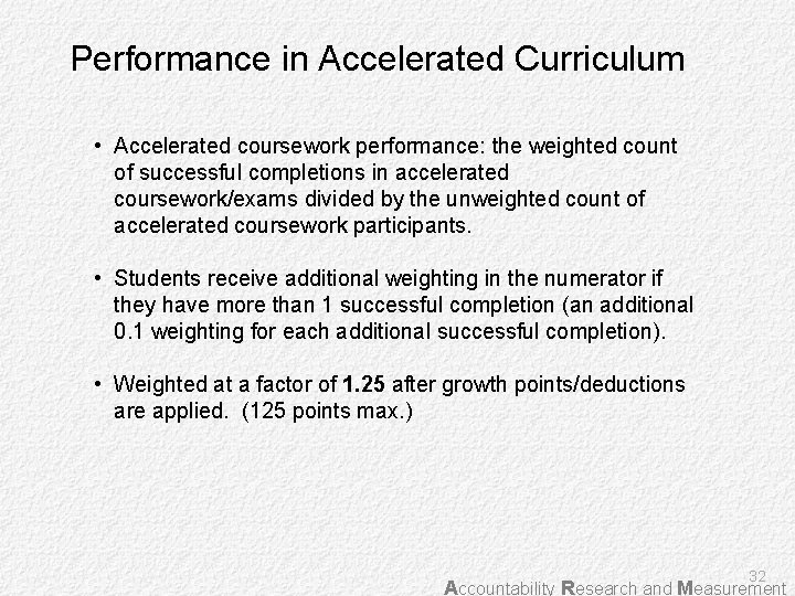 Performance in Accelerated Curriculum • Accelerated coursework performance: the weighted count of successful completions