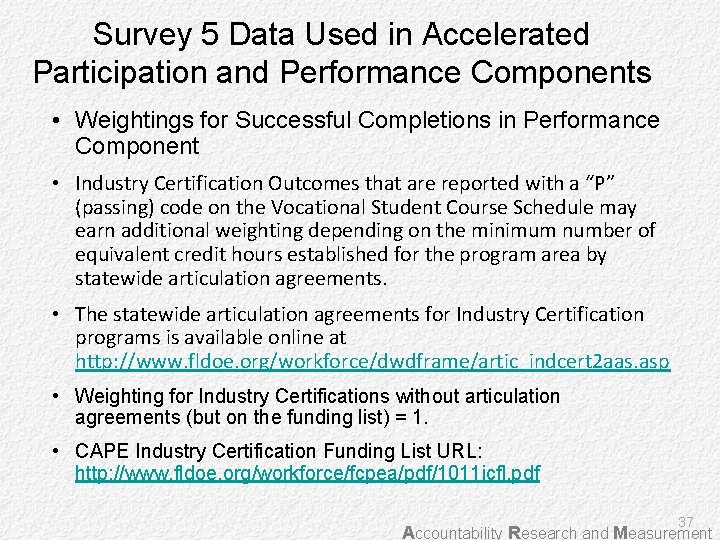 Survey 5 Data Used in Accelerated Participation and Performance Components • Weightings for Successful