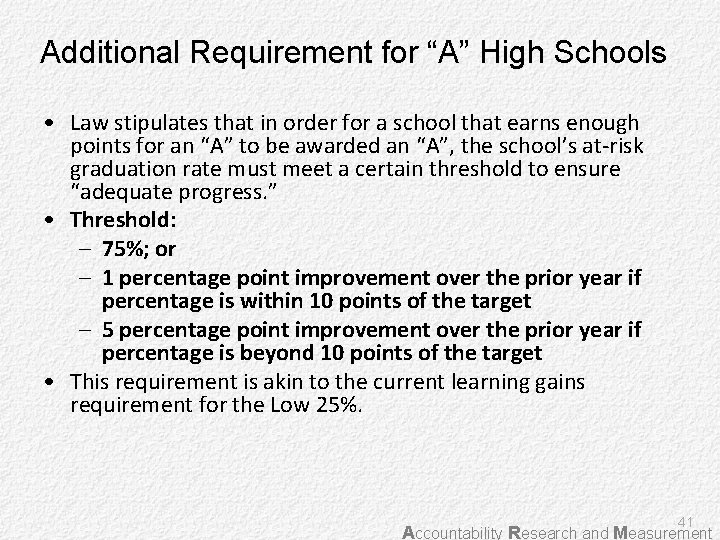 Additional Requirement for “A” High Schools • Law stipulates that in order for a
