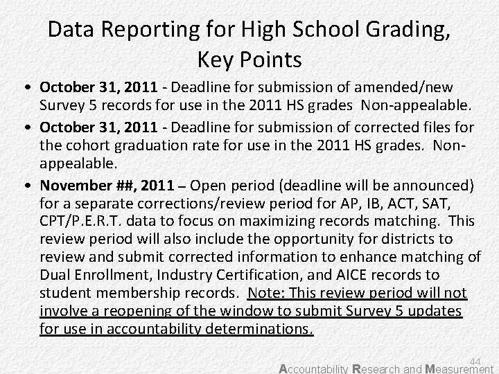 Data Reporting for High School Grading, Key Points • October 31, 2011 - Deadline