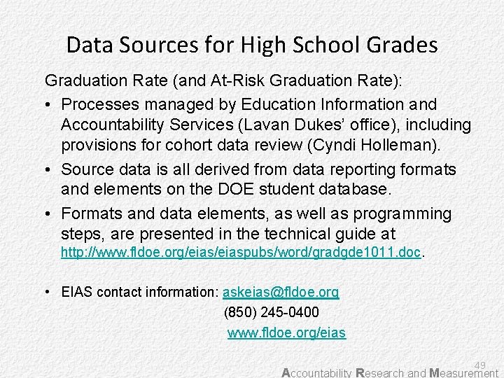 Data Sources for High School Grades Graduation Rate (and At-Risk Graduation Rate): • Processes