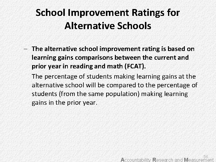 School Improvement Ratings for Alternative Schools – The alternative school improvement rating is based
