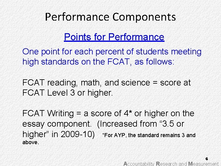 Performance Components Points for Performance One point for each percent of students meeting high