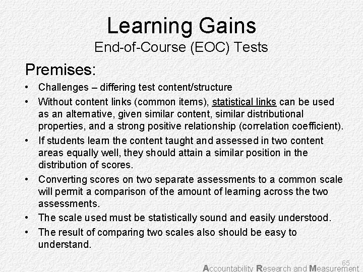 Learning Gains End-of-Course (EOC) Tests Premises: • Challenges – differing test content/structure • Without