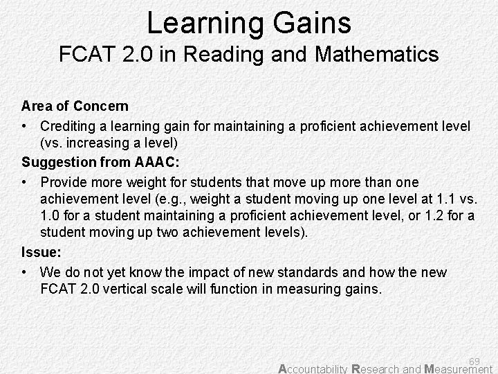 Learning Gains FCAT 2. 0 in Reading and Mathematics Area of Concern • Crediting