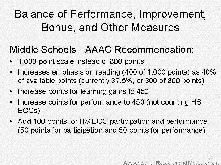 Balance of Performance, Improvement, Bonus, and Other Measures Middle Schools – AAAC Recommendation: •