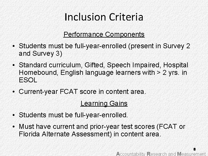 Inclusion Criteria Performance Components • Students must be full-year-enrolled (present in Survey 2 and