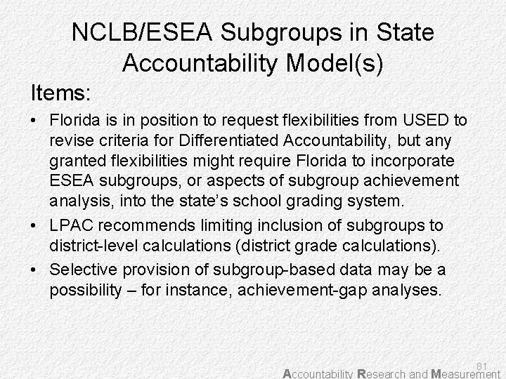 NCLB/ESEA Subgroups in State Accountability Model(s) Items: • Florida is in position to request