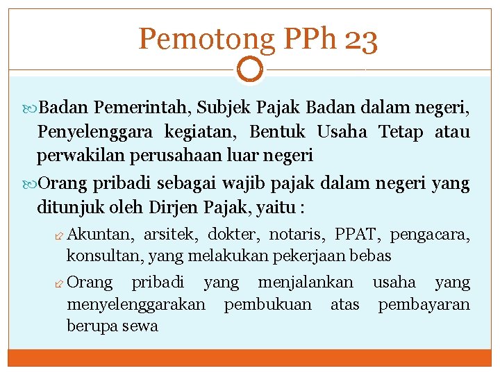 Pemotong PPh 23 Badan Pemerintah, Subjek Pajak Badan dalam negeri, Penyelenggara kegiatan, Bentuk Usaha