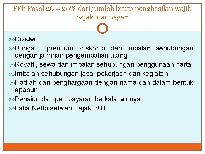 PPh Pasal 26 = 20% dari jumlah bruto penghasilan wajib pajak luar negeri Dividen